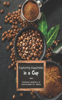 Capturing Happiness in a Cup