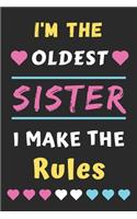 I'm The Oldest Sister I Make The Rules: Lined Notebook, Funny Gift for Sister