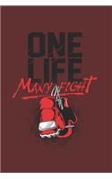 One Life Many Fight: Cool Boxing Log Books For Everyday use Gym Owner Boxer Instructor Notes exactly (6"x9") Size Notebook to write in
