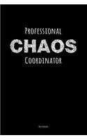 Professional Chaos Coordinator Notebook: Dot Grid Composition Jounal, College Notebook, Diary, Funny Cover, 120 Pages, 6X9 Inch, Perfect Organizer