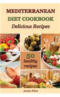 Mediterranean Diet Cookbook Delicious Recipes: 50 Healthy Recipes to Boost Your Energy, Reset Your Body, and Improve Your Health!