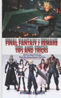 Final Fantasy 7 Remake Tips and Tricks