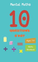 10 Questions a day: Mental Maths. Grade 2-3. Arithmetic and Word problems. Daily practice workbook