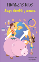 FINANZAS KIDS Juega, diviértete y aprende. Cuaderno de Actividades: Cuaderno de educación financiera para niños con actividades para rellenar, colorear, unir, pintar/24 páginas