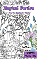 INTRICATE COLORING Books: MAGICAL GARDEN Coloring Books For Adults: Intricate Garden coloring books for adults relaxation