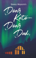 Dear Kate-Dear Dad,