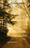 Sur le chemin des âmes perdues