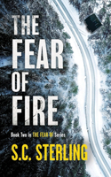 Fear of Fire (Book Two in The Fear Of Series)