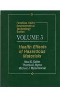 Prentice Hall's Environmental Technology Series, Volume III: Health Effects of Hazardous Materials