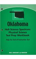 Oklahoma Holt Science Spectrum: Physical Science Test Prep Workbook: Help for End-Of-Instruction Test