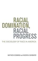Racial Domination, Racial Progress: The Sociology of Race in America