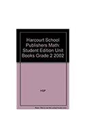 Harcourt School Publishers Math: Student Edition Unit Books Grade 2 2002
