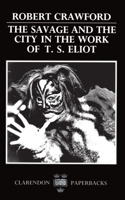 Savage and the City in the Work of T.S. Eliot