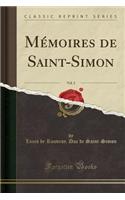 Mï¿½moires de Saint-Simon, Vol. 2 (Classic Reprint)