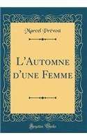 L'Automne d'une Femme (Classic Reprint)