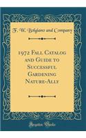 1972 Fall Catalog and Guide to Successful Gardening Nature-Ally (Classic Reprint)
