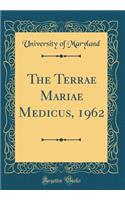 The Terrae Mariae Medicus, 1962 (Classic Reprint)