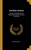 Das Buch Jeremia: Volume 3 Of Poetischen Und Prophetischen Bücher Des Alten Testaments