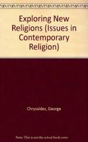 Exploring New Religions: (Issues in Contemporary Religion S.)