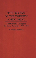 The Origins of the Twelfth Amendment
