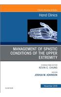 Management of Spastic Conditions of the Upper Extremity, an Issue of Hand Clinics