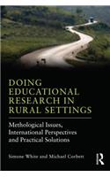 Doing Educational Research in Rural Settings: Methodological issues, international perspectives and practical solutions