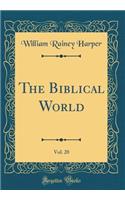 The Biblical World, Vol. 20 (Classic Reprint)