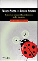 Wireless Sensor and Actuator Networks – Algorithms and Protocols for Scalable Coordination and Data C ommunication