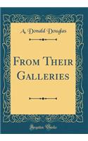 From Their Galleries (Classic Reprint)