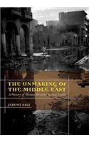 The Unmaking of the Middle East