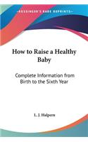 How to Raise a Healthy Baby