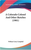 A Colorado Colonel And Other Sketches (1901)