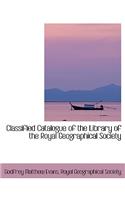 Classified Catalogue of the Library of the Royal Geographical Society