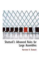 Shattuck's Advanced Rules for Large Assemblies