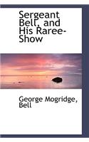 Sergeant Bell, and His Raree-Show