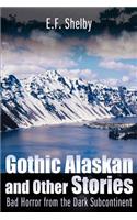 Gothic Alaskan and Other Stories