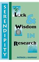 Serendipity, Luck and Wisdom in Research