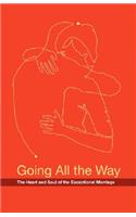 Going All the Way: The Heart and Soul of the Exceptional Marriage