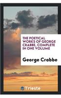 The Poetical Works of George Crabbe, Complete in One Volume