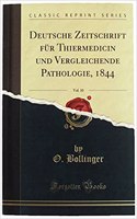 Deutsche Zeitschrift FÃ¼r Thiermedicin Und Vergleichende Pathologie, 1844, Vol. 10 (Classic Reprint)