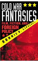 Cold War Fantasies: Film, Fiction, and Foreign Policy