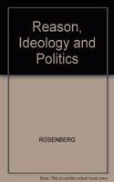 Reason, Ideology and Politics