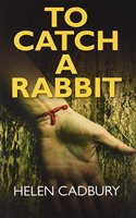 To Catch A Rabbit