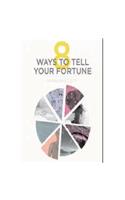 8 Ways to Tell Your Fortune