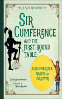 Sir Cumference and the First Round Table: (Sir Cumference)