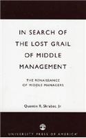 In Search of the Lost Grail of Middle Management