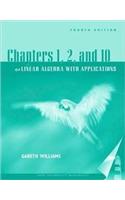 Chapters 1,2, & 10 of Linear Algebra with Appl 4e