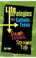 Life Strategies for Catholic Teens