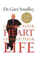 Change Your Heart, Change Your Life