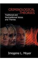 Criminological Theories: Traditional and Non-Traditional Voices and Themes